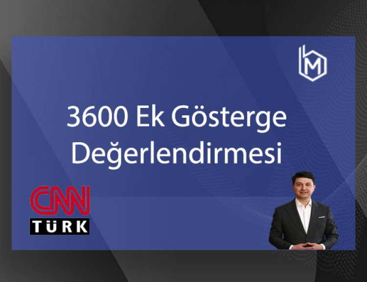3600 Ek Göstergeye İlişkin Detayları Cnn Türk Canlı Yayınında Değerlendirdik