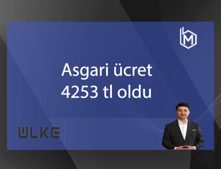 Asgari Ücret 4 Bin 253 TL Oldu