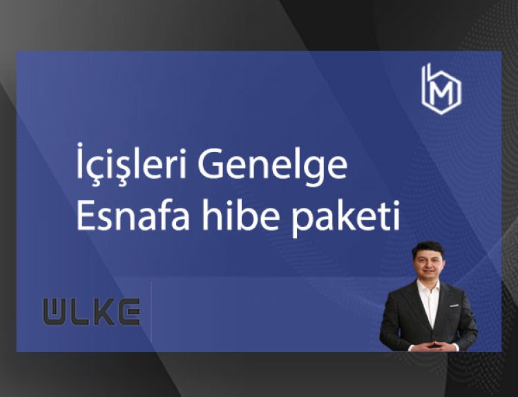 İçişleri Genelge Esnafa Hibe paketi