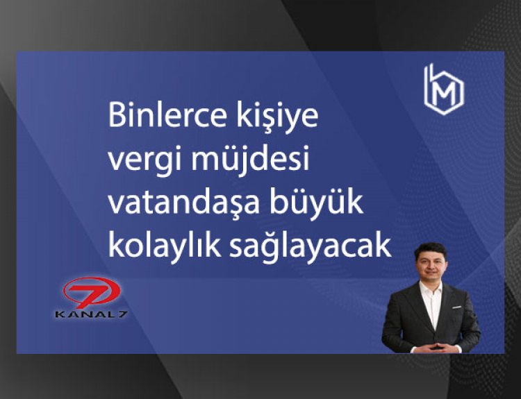 Binlerce kişiye vergi müjdesi! Vatandaşa büyük kolaylık sağlayacak